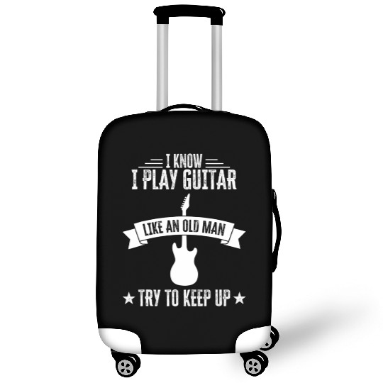 I Know I Play Guitar Like An Old Man Funny Luggage Covers