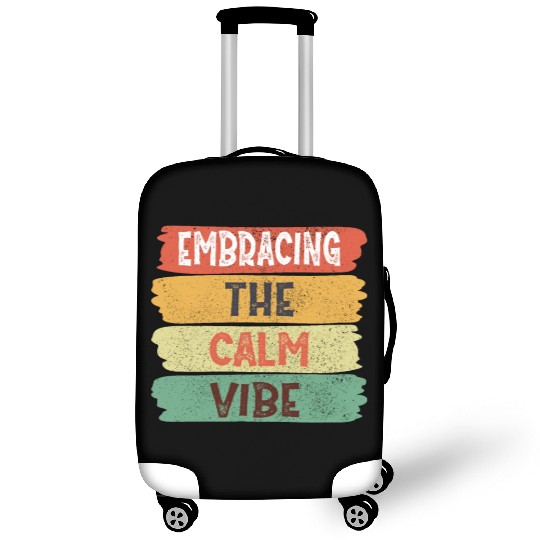 Funny Trendy Quotes: Embracing The Calm Vibe Luggage Covers