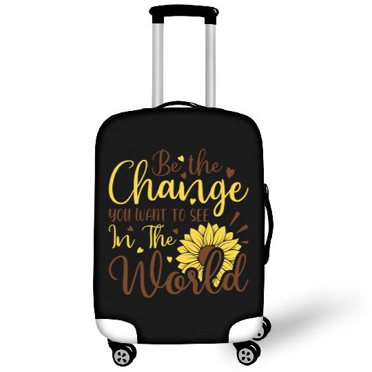 Be The Change Youwant To See In The World Luggage Covers