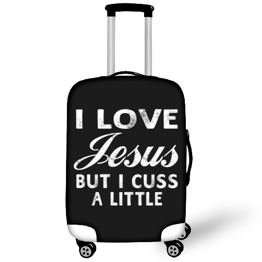 I Love Jesus But I Cuss A Little Christian Luggage Covers