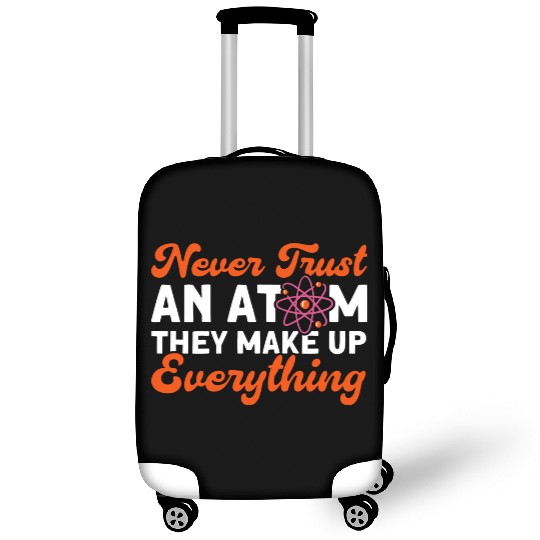 Never Trust An Atom Science Physics summer Luggage Covers