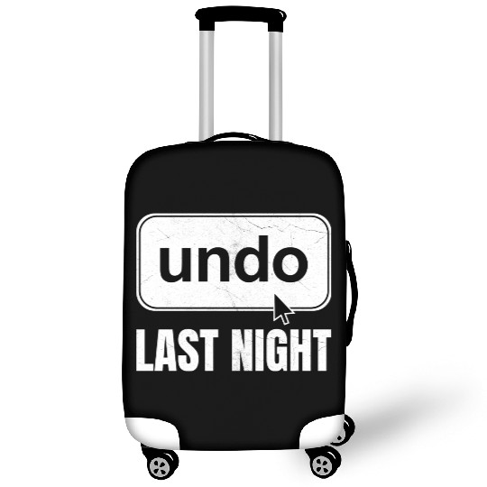 Undo Last Night Funny Next Day Regrets Command Z Luggage Covers