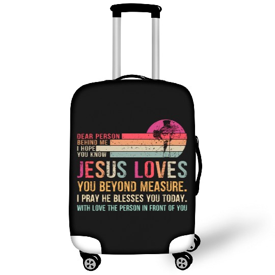 Dear Person Behind Me I Hope You Know Jesus Loves Luggage Covers