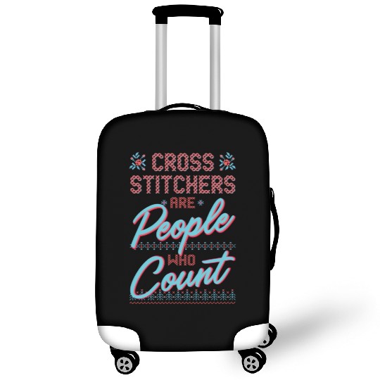 Cross Stitchers Are People Who Count Cross Stitch Luggage Covers