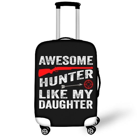 Awesome hunter like my daughter Luggage Covers
