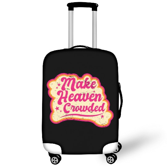Make Heaven Crowded Bible Scripture Jesus Luggage Covers