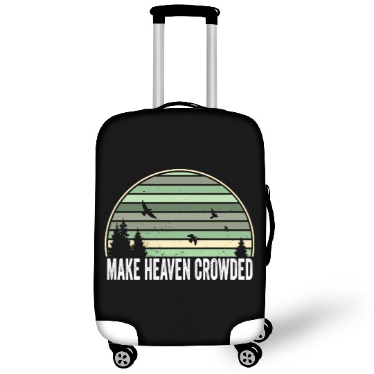 Religious Christian Quote Make Heaven Crowded Luggage Covers