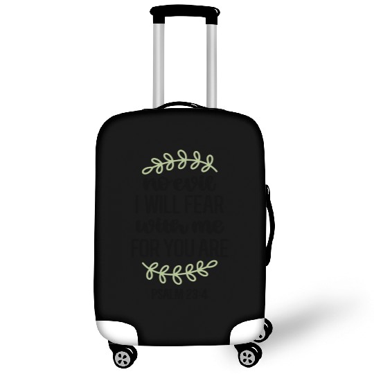 I Will Fear No Evil For You Are With Me Psalm 234 Luggage Covers