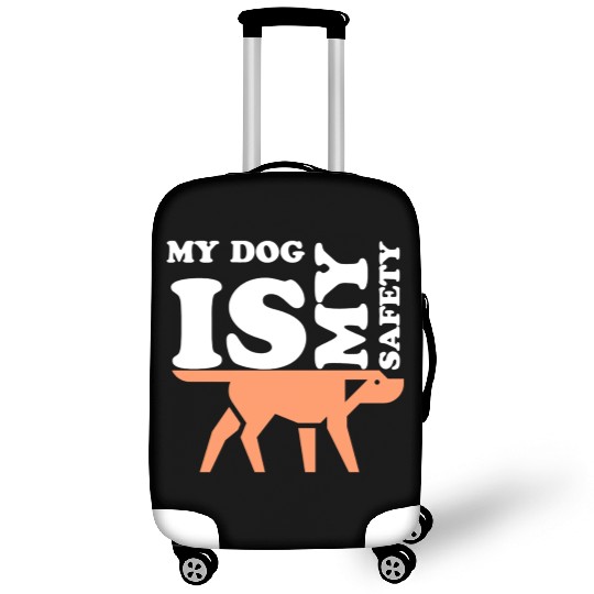 MY DOG IS MY SAFETY Luggage Covers