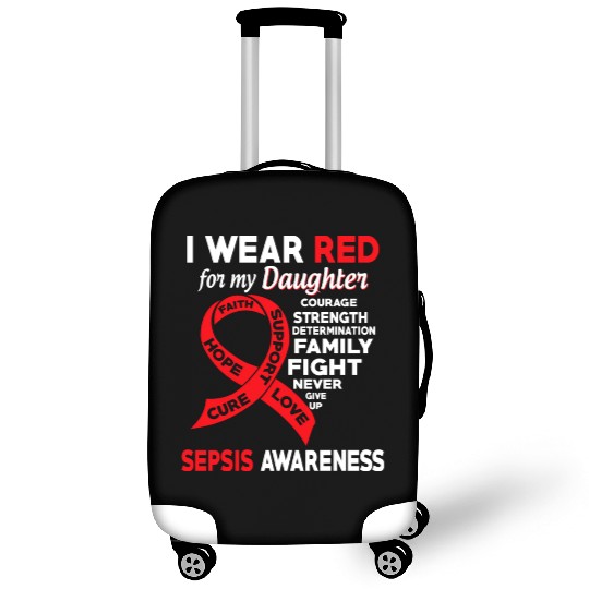 I Wear Red For My Daughter Sepsis Awareness Luggage Covers