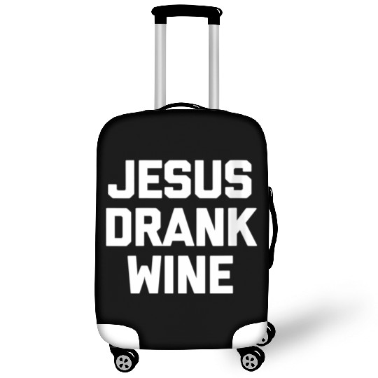 Jesus Drank Wine Saying Novelty Luggage Covers