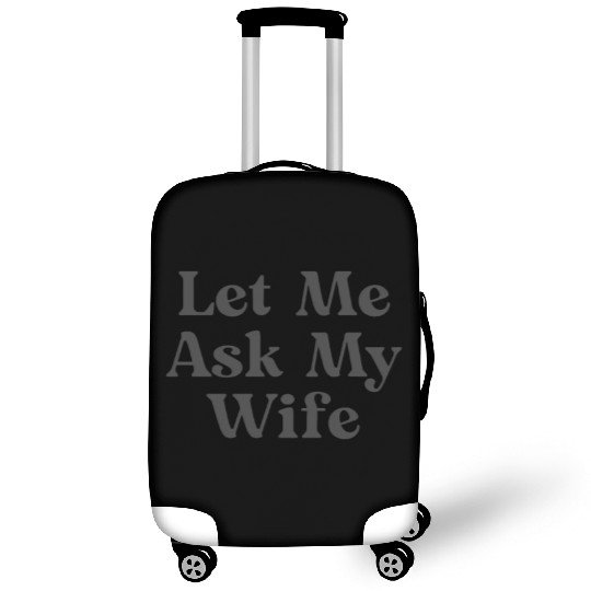 Let Me Ask My Wife, Funny Adam Luggage Covers