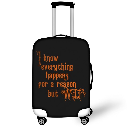 I know everything happens for a reason but wtf Luggage Covers