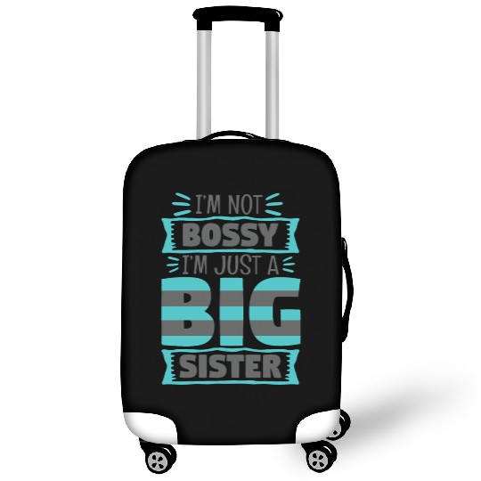 I'm Not Bossy I'm Just A Big Sister Luggage Covers