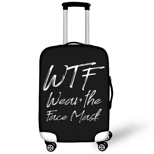 Wtf Wear The Face Mask Luggage Covers