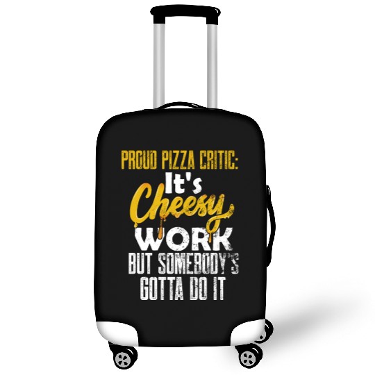Proud Pizza Critic Pizza Job Funny Pizza Lover Piz Luggage Covers