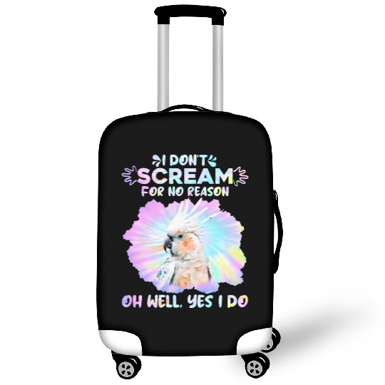 Cockatoos I don't Scream for no Reason Parrot love Luggage Covers