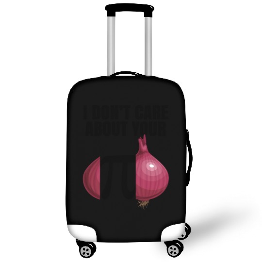 I Don't Care About Your Opinion Onion Pi Math Joke Luggage Covers