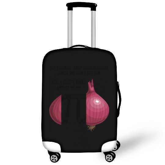 My Friend Stop Your Algebra Joke Opinion Onion Pi Luggage Covers