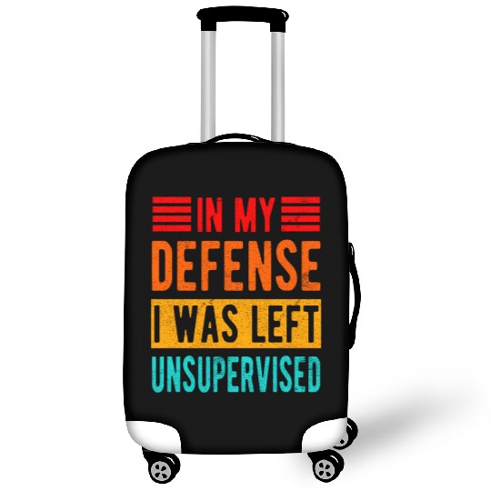 Funny In My Defense I Was Left Unsupervised Luggage Covers