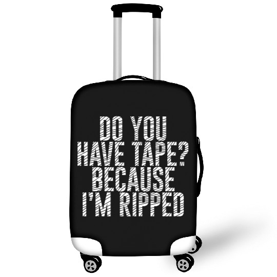 Do You Have Tape Because I'm Ripped Luggage Covers