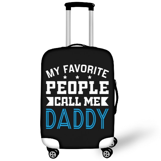 My Favorite People Call Me Daddy Luggage Covers