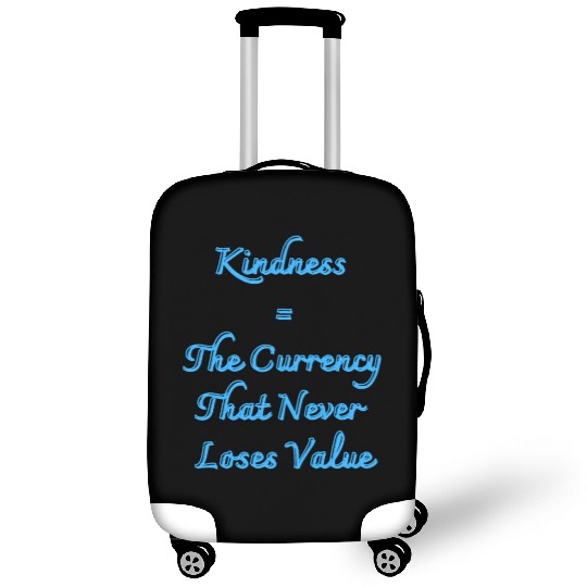 Kindness The Currency That Never Loses Value Luggage Covers