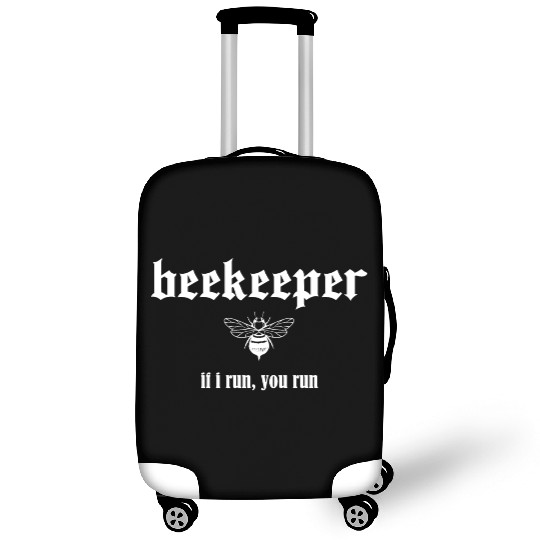 Beekeeper If I run you run Luggage Covers