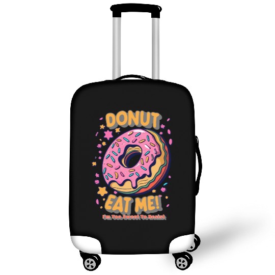 Donut Eat Me I m Too Sweet To Resist Luggage Covers