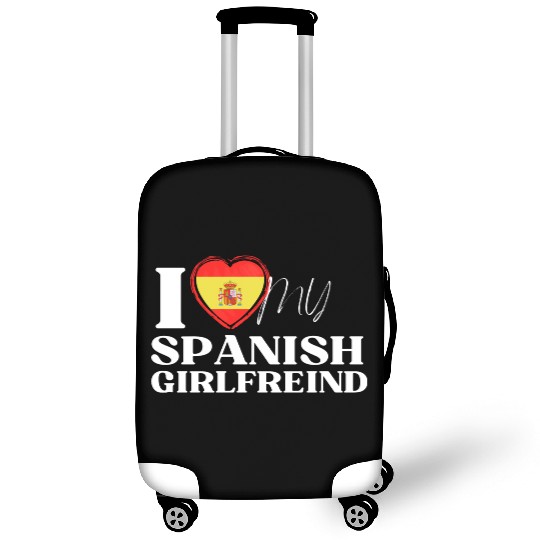 I Love My spanish Girlfriend Multi Nationality Shi Luggage Covers