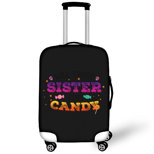 Will Trade Sister For Candy Luggage Covers