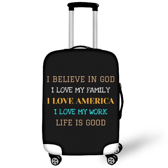 I BELIEVE IN GOD I LOVE MY FAMILY I LOVE AMERICA Luggage Covers