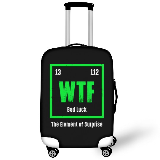 Wtf The Element Of Surprise Luggage Covers