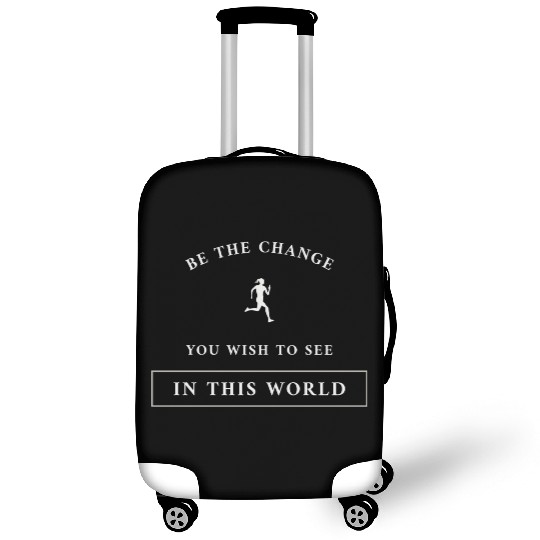 Be The Change You Wish To See In This World Luggage Covers