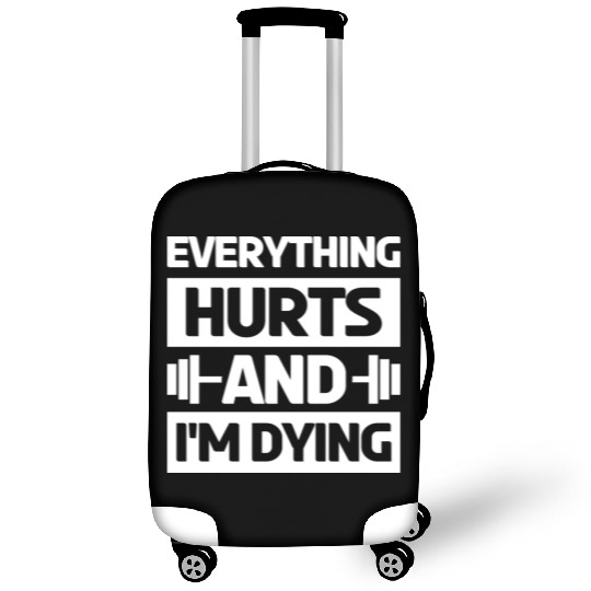 Everything Hurts And Im Dying Workout Gym Gym Wear Luggage Covers
