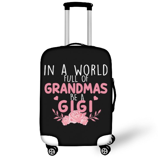 In A World Full Of Grandma Be A Gigi Luggage Covers