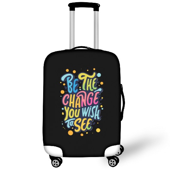 Be the Change You Wish to See Luggage Covers