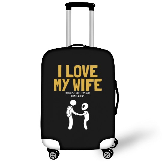 I Love My Wife Hunt Aliens Ufo Conspiracy Alien Luggage Covers