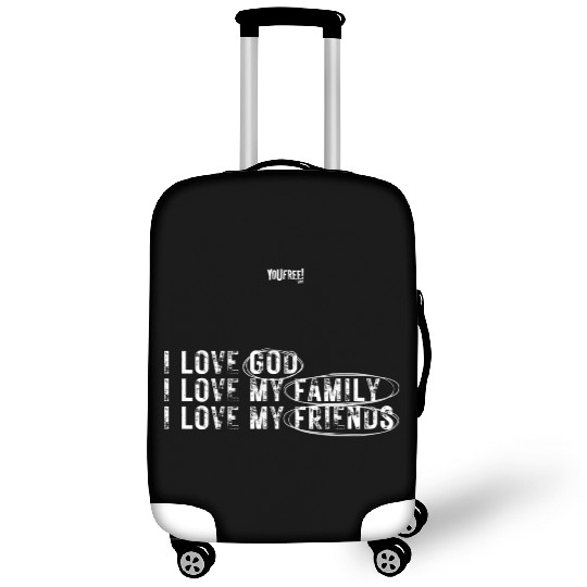 I love God. I love my family. I love my friends Luggage Covers