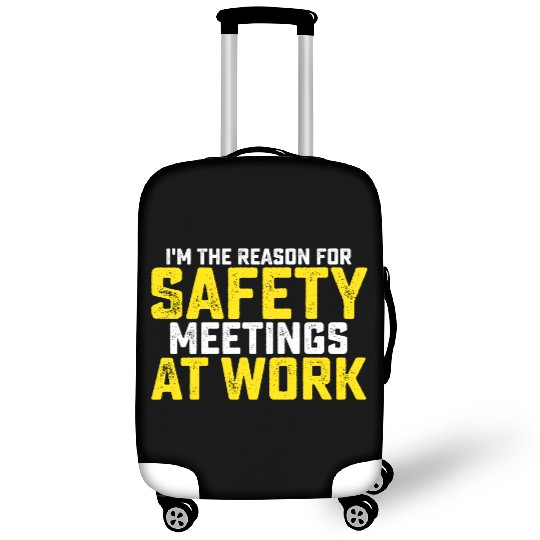 I'm The Reason For Safety Meetings Luggage Covers