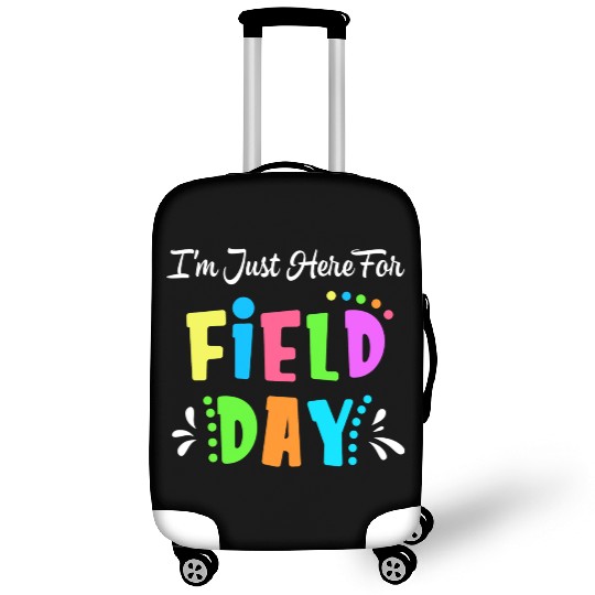 School Field Day Teacher I m Just Here For Field Luggage Covers