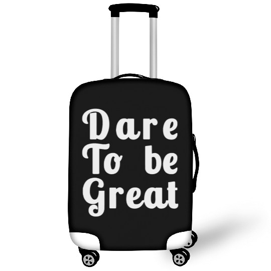 Dare to Be Great Luggage Covers