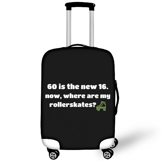 60 IS THE NEW 16. ROLLERSKATES WHITE TEXT Luggage Covers