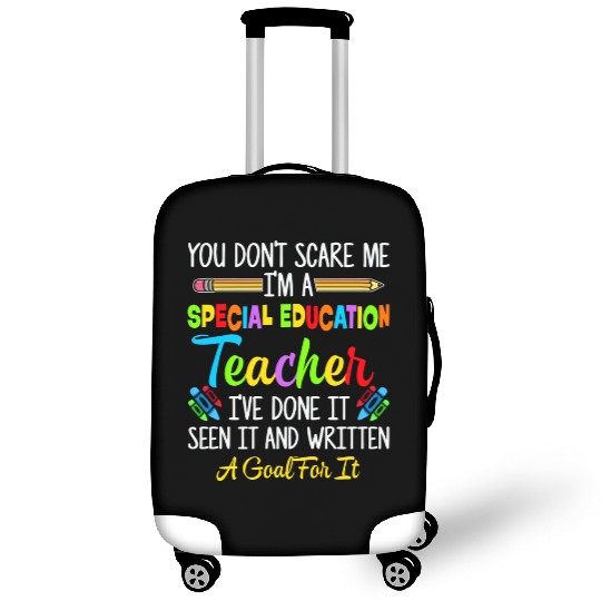 You Dont Scare Me Im A Special Education Teacher Luggage Covers