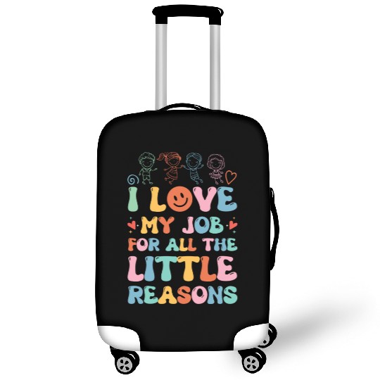 I Love My Job For All The Little Reasons Luggage Covers