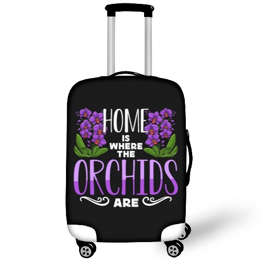 Orchids Home Is Where The Orchids Are Gardening Luggage Covers