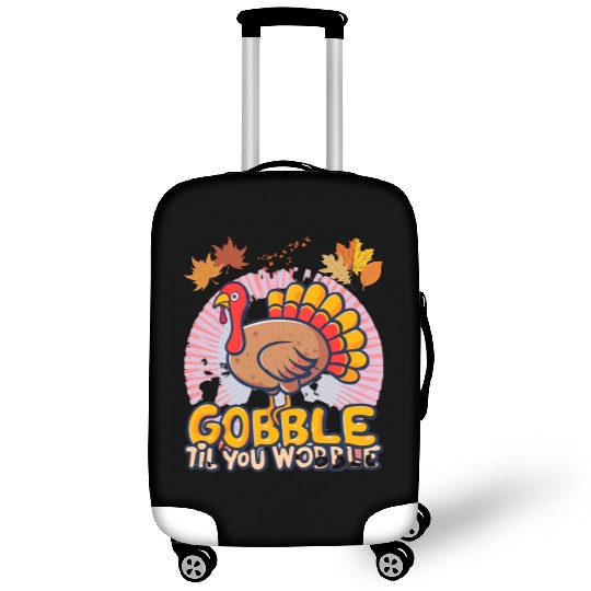 Gobble Til You Wobble Luggage Covers