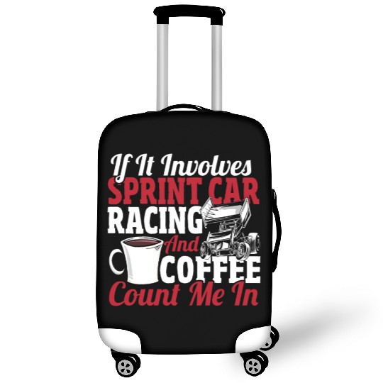 If It Involves Sprint Car Racing And Coffee Luggage Covers