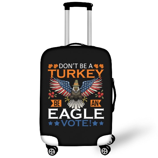 Don't Be A Turkey American Flag Voter Eagle Luggage Covers