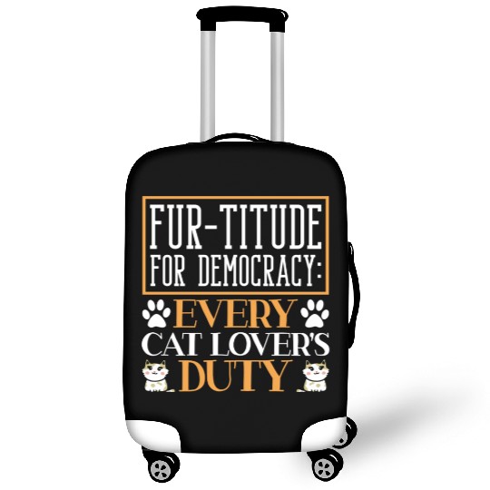 Fur-titude For Democracy Every Cat Lover's Duty Luggage Covers
